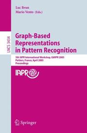 Graph-based representations in pattern recognition : 5th IAPR international workshop, GbRPR 2005, Poitiers, France, April 11-13, 2005 : proceedings  Cover Image