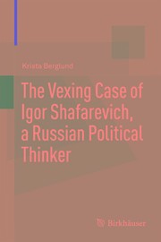 The Vexing Case of Igor Shafarevich, a Russian Political Thinker Cover Image