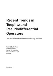 Recent Trends in Toeplitz and Pseudodifferential Operators The Nikolai Vasilevskii Anniversary Volume  Cover Image