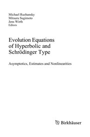 Evolution Equations of Hyperbolic and Schrödinger Type Asymptotics, Estimates and Nonlinearities  Cover Image