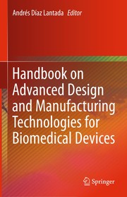 Handbook on Advanced Design and Manufacturing Technologies for Biomedical Devices Cover Image