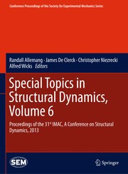 Special Topics in Structural Dynamics, Volume 6 Proceedings of the 31st IMAC, A Conference on Structural Dynamics, 2013  Cover Image