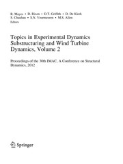 Topics in Experimental Dynamics Substructuring and Wind Turbine Dynamics, Volume 2 Proceedings of the 30th IMAC, A Conference on Structural Dynamics, 2012  Cover Image