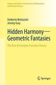 Hidden Harmony—Geometric Fantasies The Rise of Complex Function Theory  Cover Image
