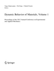 Dynamic Behavior of Materials, Volume 1 Proceedings of the 2012 Annual Conference on Experimental and Applied Mechanics  Cover Image