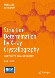 Structure Determination by X-ray Crystallography Analysis by X-rays and Neutrons  Cover Image