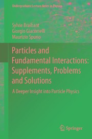 Particles and Fundamental Interactions: Supplements, Problems and Solutions A Deeper Insight into Particle Physics  Cover Image