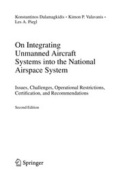 On Integrating Unmanned Aircraft Systems into the National Airspace System Issues, Challenges, Operational Restrictions, Certification, and Recommendations  Cover Image