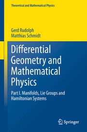 Differential Geometry and Mathematical Physics Part I. Manifolds, Lie Groups and Hamiltonian Systems  Cover Image