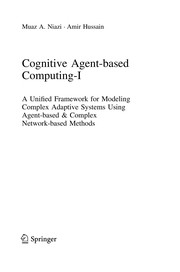 Cognitive Agent-based Computing-I A Unified Framework for Modeling Complex Adaptive Systems using Agent-based & Complex Network-based Methods  Cover Image