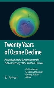 Twenty Years of Ozone Decline Proceedings of the Symposium for the 20th Anniversary of the Montreal Protocol  Cover Image