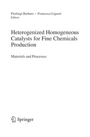 Heterogenized Homogeneous Catalysts for Fine Chemicals Production Materials and Processes  Cover Image
