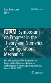 IUTAM Symposium on Progress in the Theory and Numerics of Configurational Mechanics Cover Image