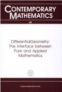 Differential geometry : the interface between pure and applied mathematics : proceedings of a conference held April 23-25, 1986 with support from the National Science Foundation  Cover Image