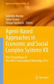 Agent-Based Approaches in Economic and Social Complex Systems VII Post-Proceedings of The AESCS International Workshop 2012  Cover Image