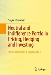 Neutral and Indifference Portfolio Pricing, Hedging and Investing With applications in Equity and FX  Cover Image