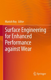 Surface Engineering for Enhanced Performance against Wear Cover Image