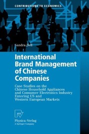 International Brand Management of Chinese Companies Case Studies on the Chinese Household Appliances and Consumer Electronics Industry Entering US and Western European Markets  Cover Image