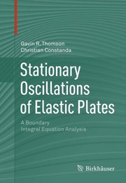 Stationary Oscillations of Elastic Plates A Boundary Integral Equation Analysis  Cover Image