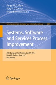 Systems, Software and Services Process Improvement 20th European Conference, EuroSPI 2013, Dundalk, Ireland, June 25-27, 2013. Proceedings  Cover Image