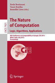 The Nature of Computation. Logic, Algorithms, Applications 9th Conference on Computability in Europe, CiE 2013, Milan, Italy, July 1-5, 2013. Proceedings  Cover Image