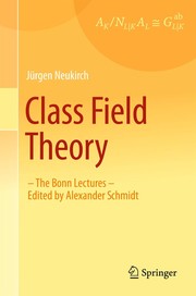 Class Field Theory -The Bonn Lectures- Edited by Alexander Schmidt  Cover Image