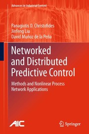 Networked and Distributed Predictive Control Methods and Nonlinear Process Network Applications  Cover Image