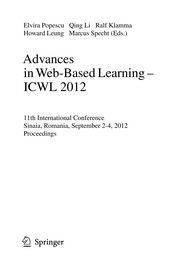 Advances in Web-Based Learning - ICWL 2012 11th International Conference, Sinaia, Romania, September 2-4, 2012. Proceedings  Cover Image