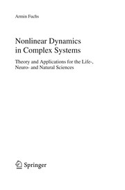 Nonlinear Dynamics in Complex Systems Theory and Applications for the Life-, Neuro- and Natural Sciences  Cover Image