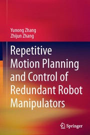 Repetitive Motion Planning and Control of Redundant Robot Manipulators Cover Image