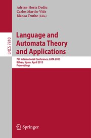 Language and Automata Theory and Applications 7th International Conference, LATA 2013, Bilbao, Spain, April 2-5, 2013. Proceedings  Cover Image