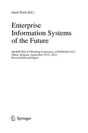 Enterprise Information Systems of the Future 6th IFIP WG 8.9 Working Conference, CONFENIS 2012, Ghent, Belgium, September 19-21, 2012, Revised Selected Papers  Cover Image