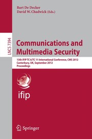 Communications and Multimedia Security 13th IFIP TC 6/TC 11 International Conference, CMS 2012, Canterbury, UK, September 3-5, 2012. Proceedings  Cover Image