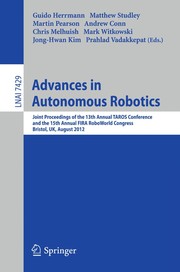 Advances in Autonomous Robotics Joint Proceedings of the 13th Annual TAROS Conference and the 15th Annual FIRA RoboWorld Congress, Bristol, UK, August 20-23, 2012  Cover Image