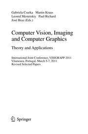Computer Vision, Imaging and Computer Graphics. Theory and Applications International Joint Conference, VISIGRAPP 2011, Vilamoura, Portugal, March 5-7, 2011. Revised Selected Papers  Cover Image