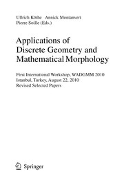 Applications of Discrete Geometry and Mathematical Morphology First International Workshop, WADGMM 2010, Istanbul, Turkey, August 22, 2010, Revised Selected Papers  Cover Image