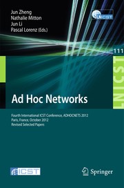Ad Hoc Networks 4th International ICST Conference, ADHOCNETS 2012, Paris, France, October 16-17, 2012, Revised Selected Papers  Cover Image