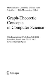 Graph-Theoretic Concepts in Computer Science 38th International Workshop, WG 2012, Jerusalem, Israel, June 26-28, 2012, Revised Selcted Papers  Cover Image