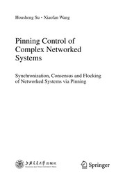 Pinning Control of Complex Networked Systems Synchronization, Consensus and Flocking of Networked Systems via Pinning  Cover Image