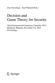Decision and Game Theory for Security Third International Conference, GameSec 2012, Budapest, Hungary, November 5-6, 2012. Proceedings  Cover Image