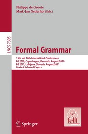 Formal Grammar 15th and 16th International Conferences, FG 2010, Copenhagen, Denmark, August 2010, FG 2011, Ljubljana, Slovenia, August 2011, Revised Selected Papers  Cover Image