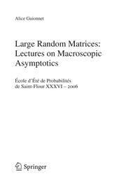 Large Random Matrices: Lectures on Macroscopic Asymptotics École d'Été de Probabilités de Saint-Flour XXXVI ¿ 2006  Cover Image