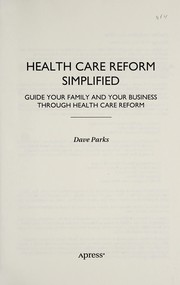 Health Care Reform Simplified Guide Your Family and Your Business Through Health Care Reform  Cover Image