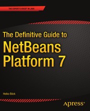 The Definitive Guide to NetBeans™ Platform 7 Cover Image