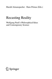 Recasting Reality Wolfgang Pauli’s Philosophical Ideas and Contemporary Science  Cover Image