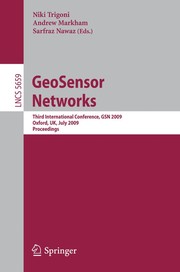 GeoSensor Networks Third International Conference, GSN 2009, Oxford, UK, July 13-14, 2009. Proceedings  Cover Image