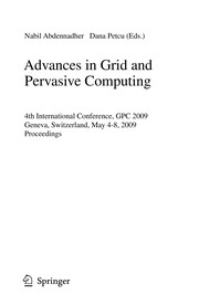 Advances in Grid and Pervasive Computing 4th International Conference, GPC 2009, Geneva, Switzerland, May 4-8, 2009. Proceedings  Cover Image