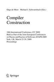 Compiler Construction 18th International Conference, CC 2009, Held as Part of the Joint European Conferences on Theory and Practice of Software, ETAPS 2009, York, UK, March 22-29, 2009. Proceedings  Cover Image