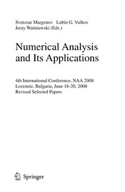 Numerical Analysis and Its Applications 4th International Conference, NAA 2008, Lozenetz, Bulgaria, June 16-20, 2008. Revised Selected Papers  Cover Image