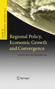Regional Policy, Economic Growth and Convergence Lessons from the Spanish Case  Cover Image